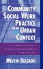 Community Social Work Practice in an Urban Context