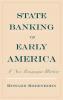 State Banking in Early America