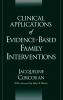 Clinical Applications of Evidence-Based Family Interventions
