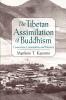 The Tibetan Assimilation of Buddhism