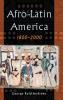 Afro-Latin America 1800-2000
