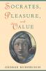 Socrates Pleasure and Value