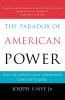 The Paradox of American Power