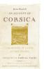 Account of Corsica the Journal of a Tour to That Island; And Memoirs of Pascal Paoli