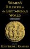 Women's Religions in the Greco-Roman World