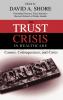 The Trust Crisis in Healthcare