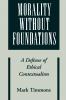 Morality Without Foundations