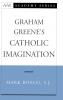 Graham Greene's Catholic Imagination
