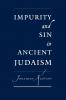 Impurity and Sin in Ancient Judaism