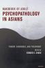 Handbook of Adult Psychopathology in Asians