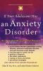 If Your Adolescent Has an Anxiety Disorder