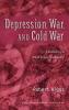 Depression War and Cold War
