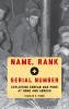 Name Rank and Serial Number