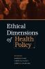 Ethical Dimensions of Health Policy