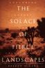 The Solace of Fierce Landscapes