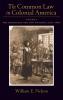 Common Law of Colonial America Volume 1