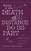 Til Death or Distance Do Us Part
