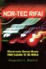 Nor-Tec Rifa! Electronic Dance Music from Tijuana to the World