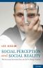 SOCIAL PERCEPTION & SOCIAL REALITY C