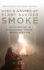Uses and Abuses of Plant-Derived Smoke