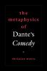 The Metaphysics of Dante's Comedy