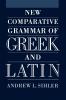 New Comparative Grammar of Greek and Latin