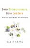 Born Entrepreneurs Born Leaders