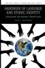 Handbook of Language & Ethnic Identity Volume I
