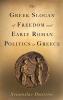 The Greek Slogan of Freedom and Early Roman Politics in Greece