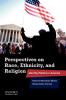 Perspectives on Race Ethnicity and Religion
