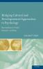 Bridging Cultural and Developmental Approaches to Psychology