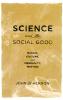 Science and the Social Good