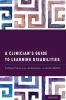 A Clinician's Guide to Learning Disabilities