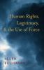 Human Rights Legitimacy and the Use of Force