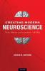 Creating Modern Neuroscience