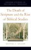 The Death of Scripture and the Rise of Biblical Studies