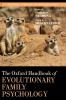 Oxford Handbook of Evolutionary Family Psychology