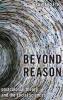 Beyond Reason
