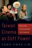 Taiwan Cinema as Soft Power