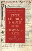 Text Liturgy and Music in the Hispanic Rite