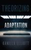 Theorizing Adaptation