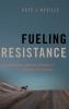 Fueling Resistance