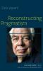 Reconstructing Pragmatism