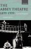 The Abbey Theatre 1899-1999