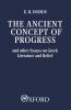 The Ancient Concept of Progress and Other Essays on Greek Literature and Belief