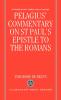 Pelagius's Commentary on St Paul's Epistle to the Romans