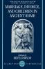 Marriage Divorce and Children in Ancient Rome
