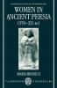 Women in Ancient Persia 559-331 BC