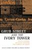Grub Street and the Ivory Tower