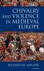 Chivalry and Violence in Medieval Europe